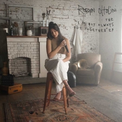 Robyn Ottolini - The Im Not Always Put Together (EP)